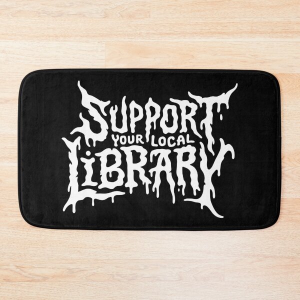 Item preview, Support Your Local Library Metal Style Text designed and sold by Eh Plus Designs.