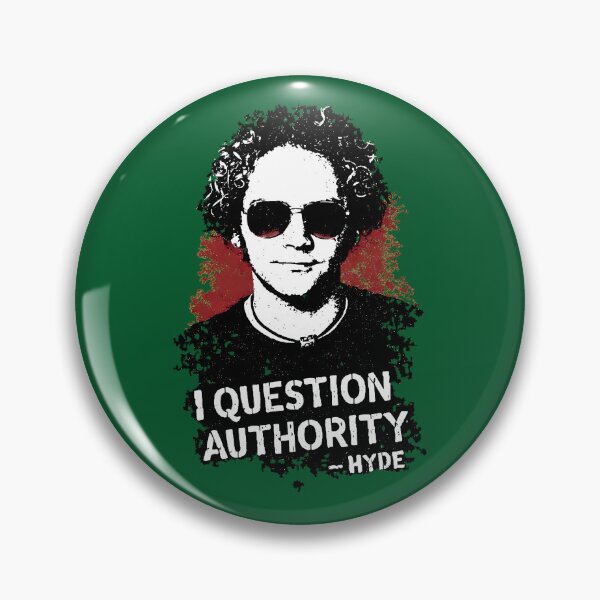 Item preview, I Question Authority Hyde - That 70s Show Punk Quote designed and sold by ys96.