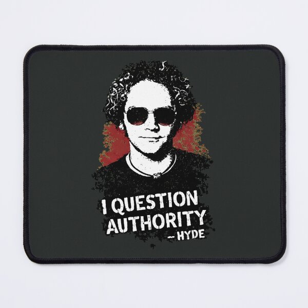 Item preview, I Question Authority Hyde - That 70s Show Punk Quote designed and sold by ys96.