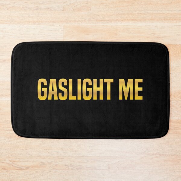Item preview, Gaslight Me, Gold Sarcastic Quotes designed and sold by Memes N Lore .