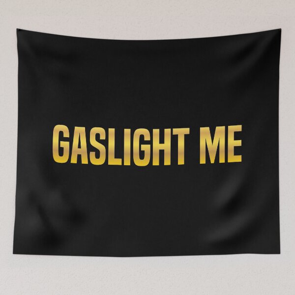 Item preview, Gaslight Me, Gold Sarcastic Quotes designed and sold by Memes N Lore .