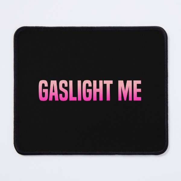 Item preview, Gaslight Me, Pink Sarcastic Quotes designed and sold by Memes N Lore .