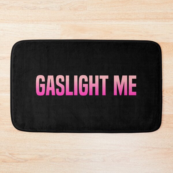 Item preview, Gaslight Me, Pink Sarcastic Quotes designed and sold by Memes N Lore .