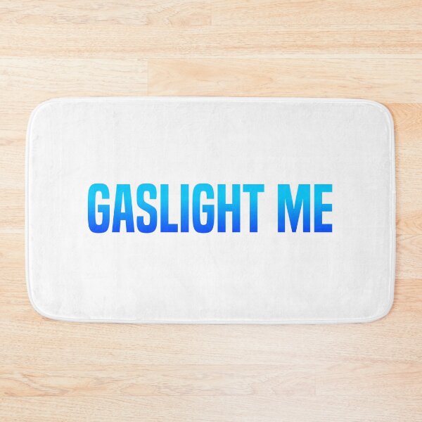 Item preview, Gaslight Me, Blue Sarcastic Quotes designed and sold by Memes N Lore .
