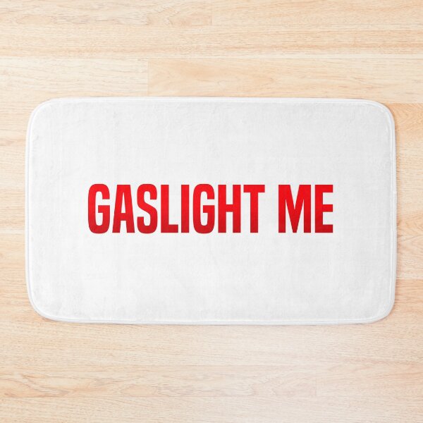 Item preview, Gaslight Me, Red Sarcastic Quotes designed and sold by Memes N Lore .