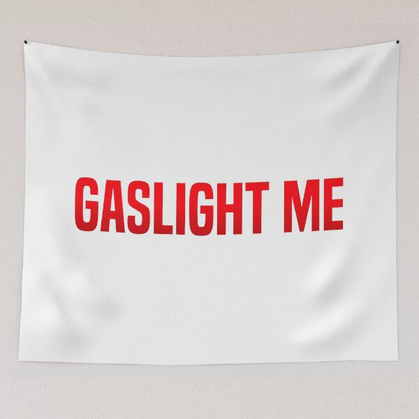Item preview, Gaslight Me, Red Sarcastic Quotes designed and sold by Memes N Lore .