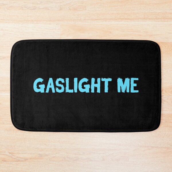 Item preview, Gaslight Me, Aqua Blue Gritty Sarcastic Quotes designed and sold by Memes N Lore .