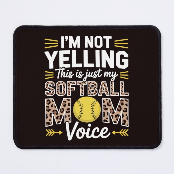Item preview, I'm not Yelling This is Softball Mom Voice Leopard Softball designed and sold by MichaelStalkas.