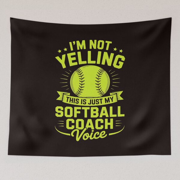 Item preview, I'm Not Yelling This Is Just My Softball Coach Voice designed and sold by MichaelStalkas.