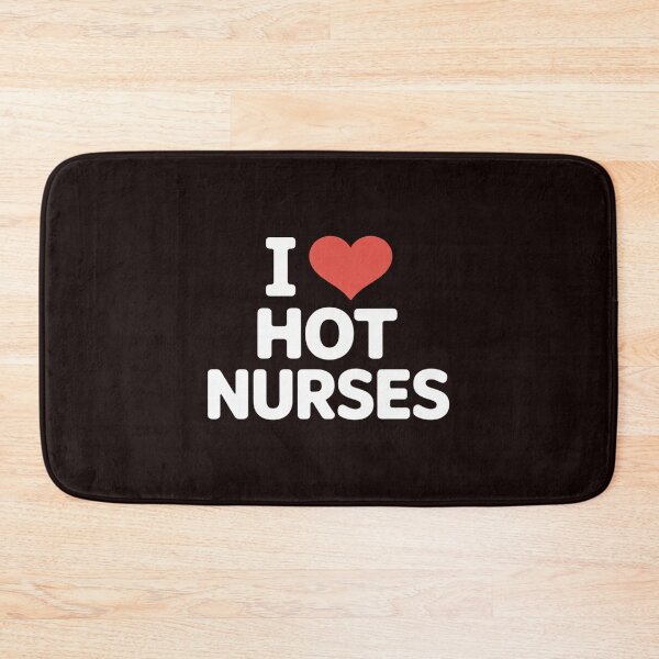 Item preview, I Love Hot Nurses designed and sold by MichaelStalkas.