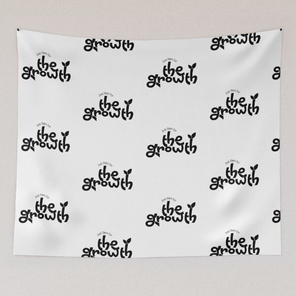 Item preview, Just Here For The Growth designed and sold by D3signsByM3.