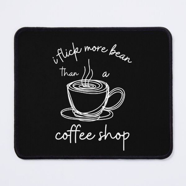 Item preview, I Flick More Bean Than A Coffee Shop Coffee Lover Men Women designed and sold by faridman.