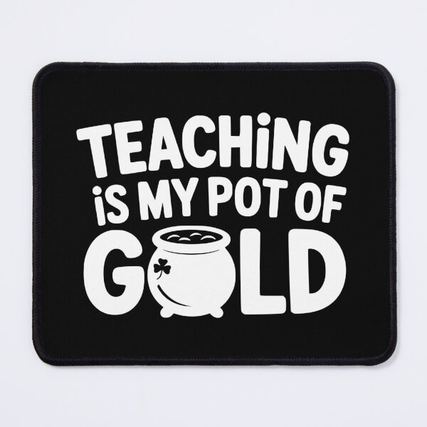 Item preview, Teaching Is My Pot of Gold designed and sold by theartfulaspie.