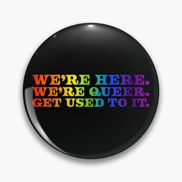 Item preview, We're Here We're Queer Get Used to It designed and sold by sillyjess.