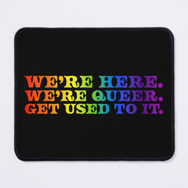 Item preview, We're Here We're Queer Get Used to It designed and sold by sillyjess.