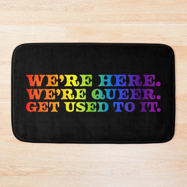 Item preview, We're Here We're Queer Get Used to It designed and sold by sillyjess.