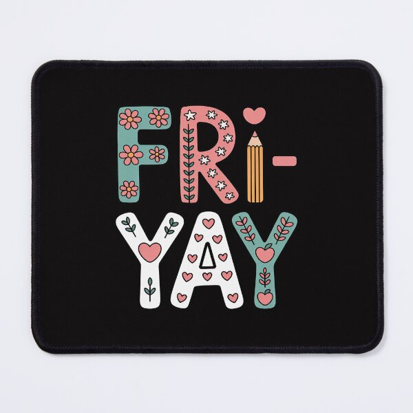 Item preview, Fri-Yay Teacher Fry Yay Friday Weekend designed and sold by HermanTricia.