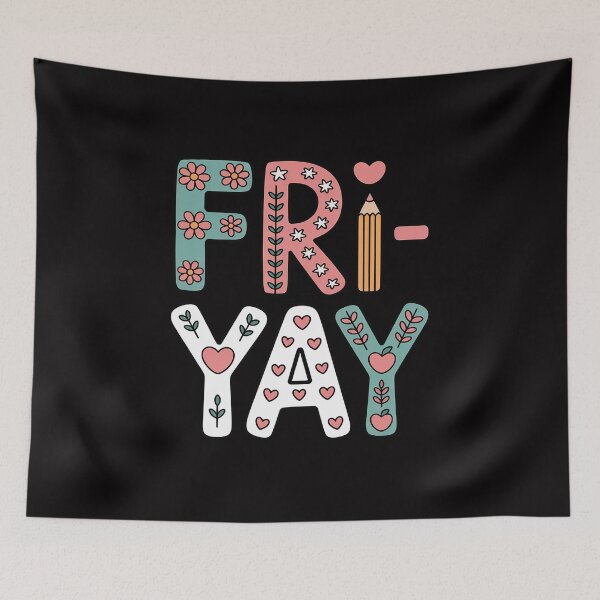 Item preview, Fri-Yay Teacher Fry Yay Friday Weekend designed and sold by HermanTricia.