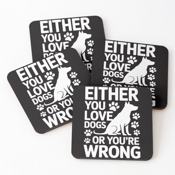 Item preview, Either You Love Dogs Or You're Wrong Pet Humor Animal Lovers designed and sold by DarioRosales.