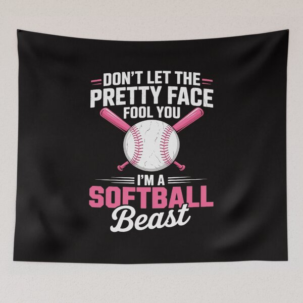 Item preview, Don't let the Pretty Face Fool you I'm A Softball Beast designed and sold by DarioRosales.