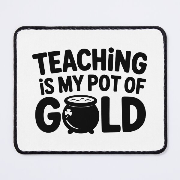 Item preview, Teaching Is My Pot of Gold designed and sold by theartfulaspie.