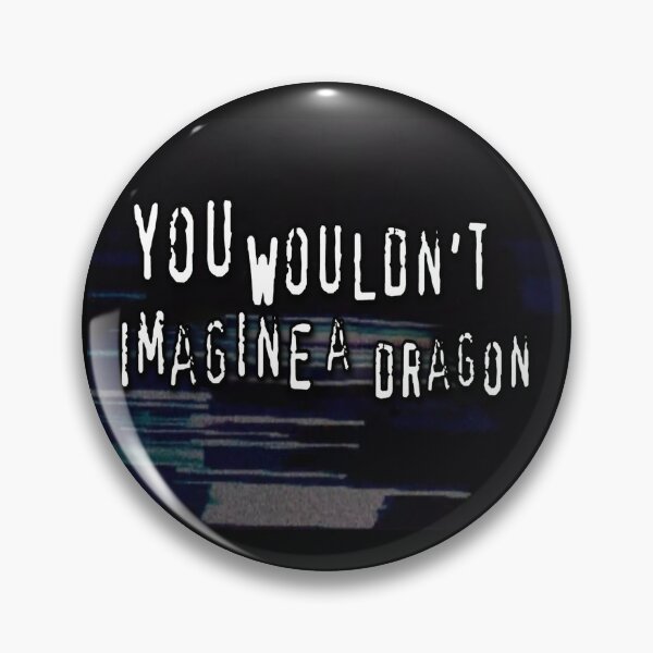 Item preview, You Wouldn't Imagine a Dragon designed and sold by Dada-Department.