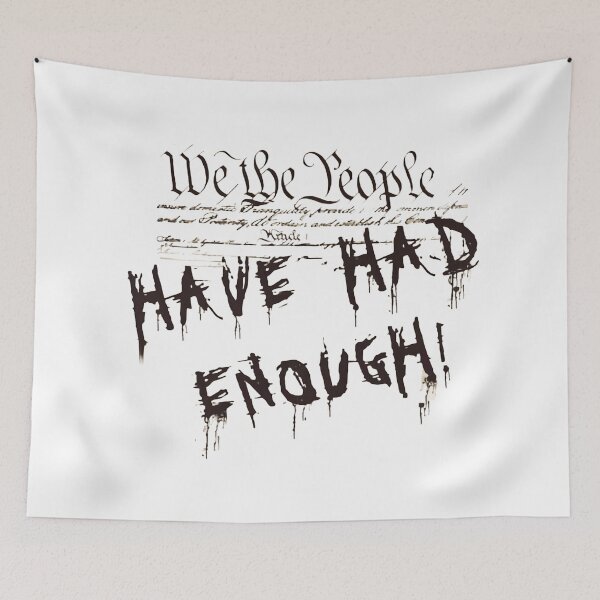 Item preview, We the People Had Enough designed and sold by MrWoody.