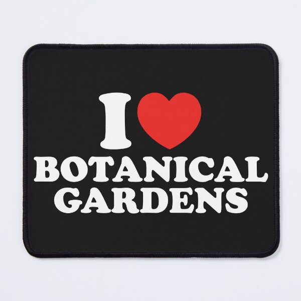 Item preview, I Love Botanical Gardens designed and sold by shitpostee.