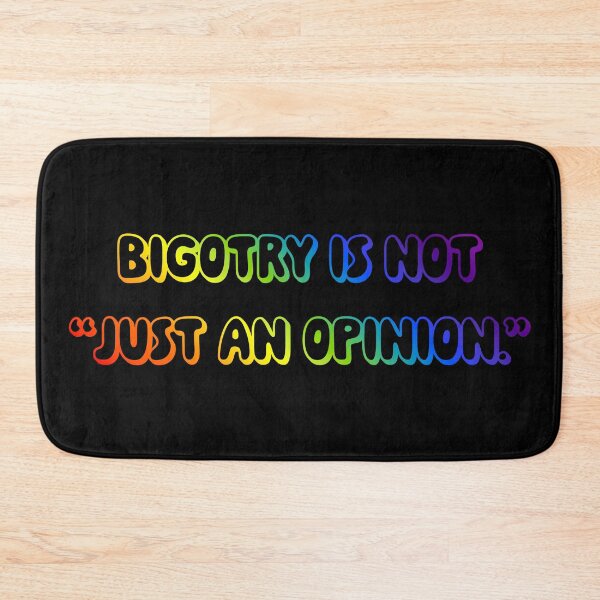 Item preview, Bigotry Is Not Just An Opinion designed and sold by sillyjess.