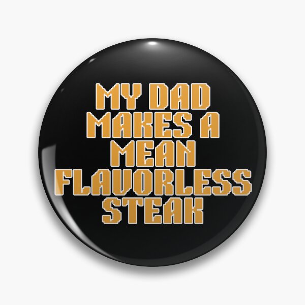 Item preview, My Dad Makes A Mean Flavorless Steak designed and sold by Gotteslasterer.