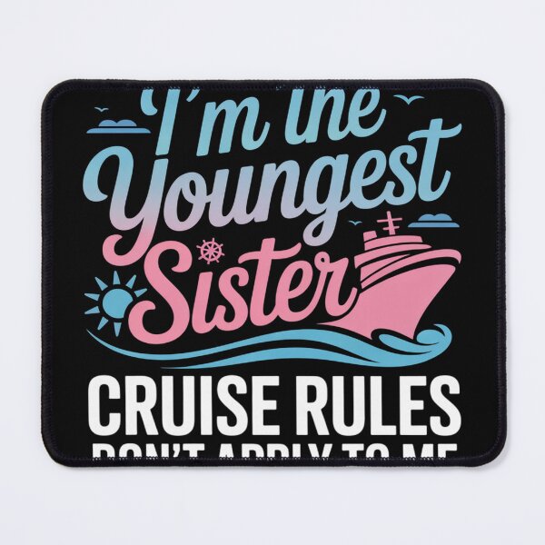 Item preview, Youngest Sister Rules Don't Apply To Me Cruise designed and sold by KristieRamsey.