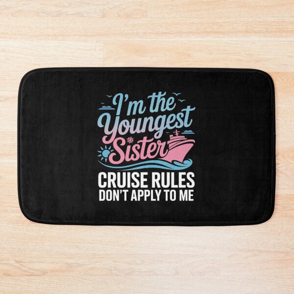 Item preview, Youngest Sister Rules Don't Apply To Me Cruise designed and sold by KristieRamsey.