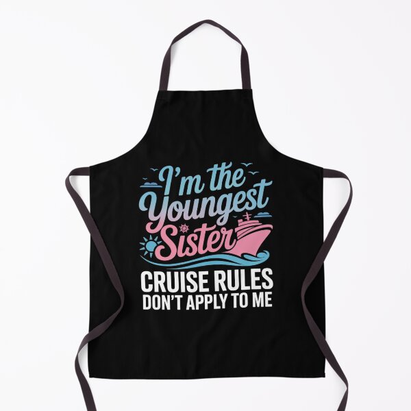 Item preview, Youngest Sister Rules Don't Apply To Me Cruise designed and sold by KristieRamsey.