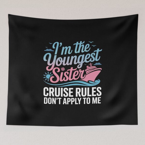 Item preview, Youngest Sister Rules Don't Apply To Me Cruise designed and sold by KristieRamsey.