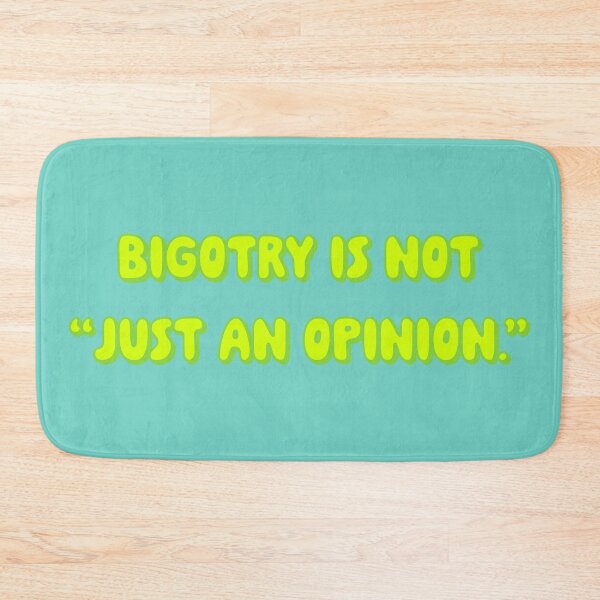 Item preview, Bigotry Is Not Just An Opinion - Lime designed and sold by sillyjess.