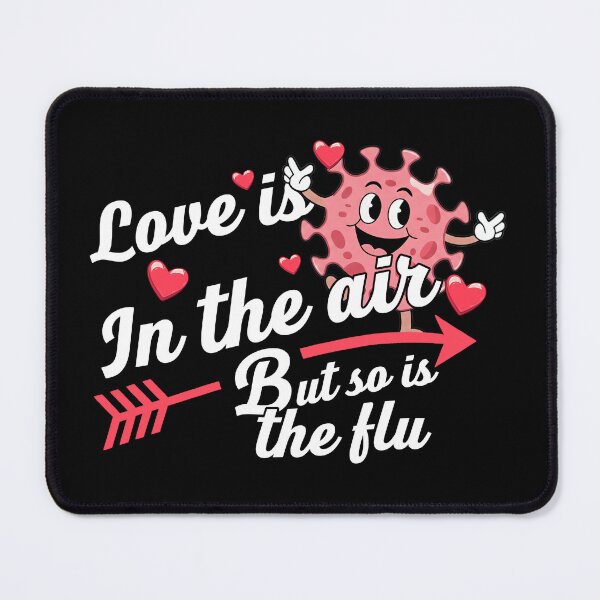 Item preview, Love Is in the Air Funny Flu Shirt designed and sold by LashondaGreen89.