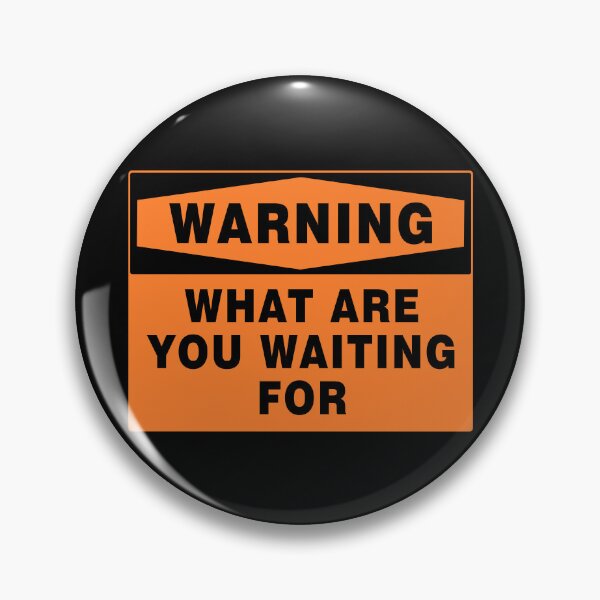 Item preview, WARNING SIGN: WAITING FOR, NOVELTY SIGN, QUIRKY, ORANGE designed and sold by AASparksDesigns.