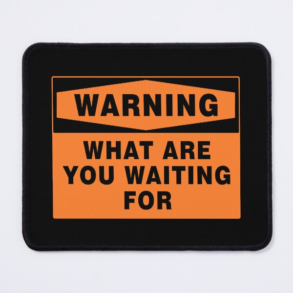 Item preview, WARNING SIGN: WAITING FOR, NOVELTY SIGN, QUIRKY, ORANGE designed and sold by AASparksDesigns.
