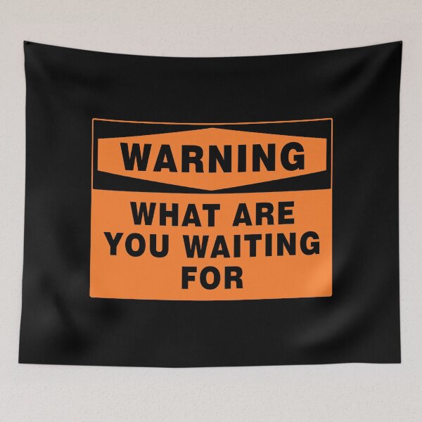 Item preview, WARNING SIGN: WAITING FOR, NOVELTY SIGN, QUIRKY, ORANGE designed and sold by AASparksDesigns.