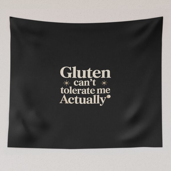 Item preview, Gluten Can't Tolerate Me Food Allergy Funny Sarcastic Quote designed and sold by trinfhri.