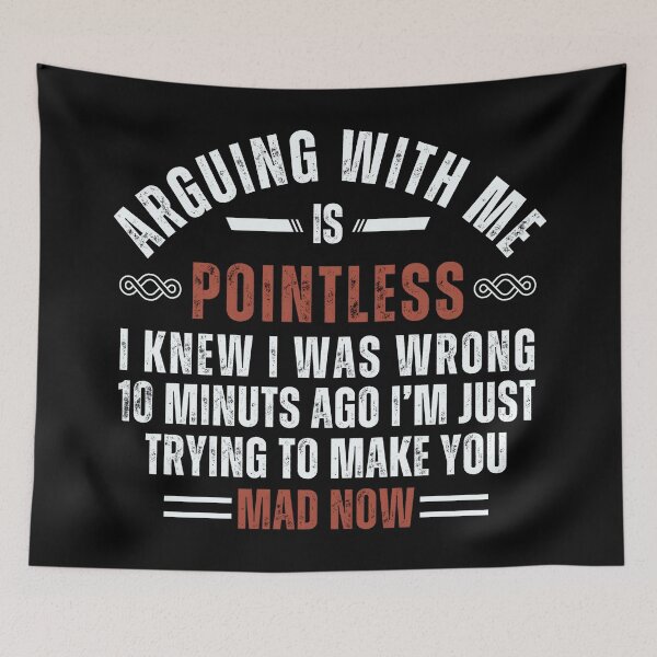 Item preview, Arguing With Me Is Pointless Funny Sarcastic Quote T-Shirt – Humor Tee, Witty Banter Shirt, Rage-Bait Graphic Tee designed and sold by Teetreasure2.