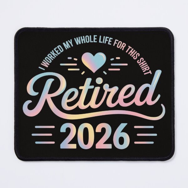 Item preview, Retired 2026 Retirement i Worked My Whole Life for This designed and sold by PattonJillian.