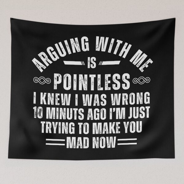 Item preview, Arguing With Me Is Pointless Funny Sarcastic Quote T-Shirt – Humor Tee, Witty Banter Shirt, Rage-Bait Graphic Tee designed and sold by Teetreasure2.