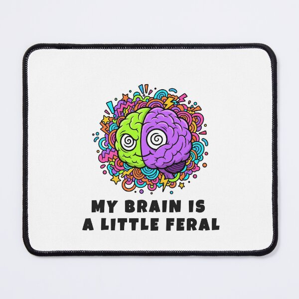 Item preview, My Brain Is a Little Feral – Chaotic ADHD Brain designed and sold by CatgoDigital.