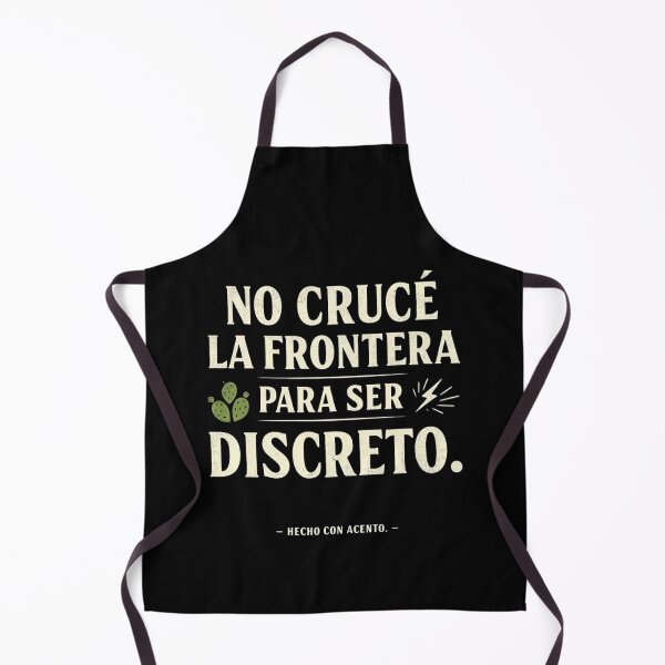 Item preview, NO CRUCÉ LA FRONTERA PARA SER DISCRETO. designed and sold by Hecho con Acento .