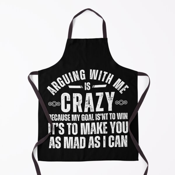 Item preview, Funny Sarcastic Quote T-Shirt – “Arguing With Me Is Crazy Because My Goal Isn’t To Win” Graphic Tee designed and sold by Teetreasure2.