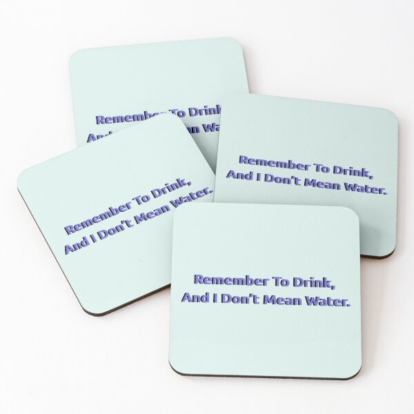 Item preview, Remember To Drink And I Don't Mean Water Text Stickers Magnet Prints Card Posters TShirt Hat Stationary Redbubble Shop designed and sold by Saritas Boutique Shop.