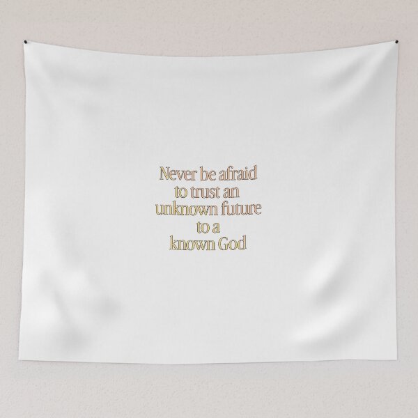 Item preview, Never be Afraid to Trust an Unknown Future to a Known God designed and sold by thedigitalrealm.