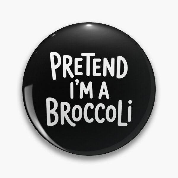 Item preview, PRETEND I'M A BROCCOLI designed and sold by EllenJast.