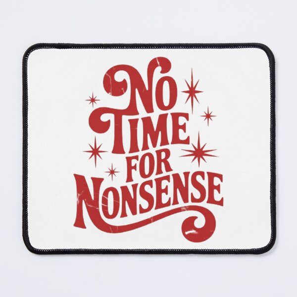 Item preview, No Time for Nonsense Statement Typography designed and sold by NewUSShop.
